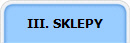 III. SKLEPY